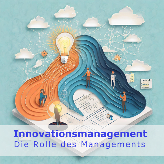 Innovationsmanagement - "Die Rolle des Managements"